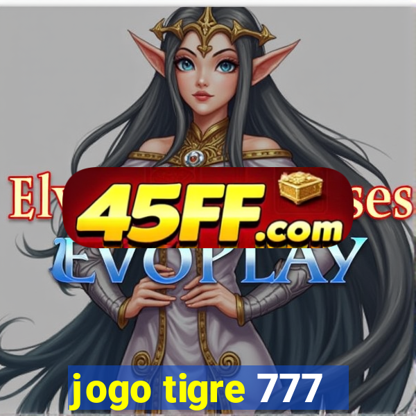 jogo tigre 777 - Cemstoretec